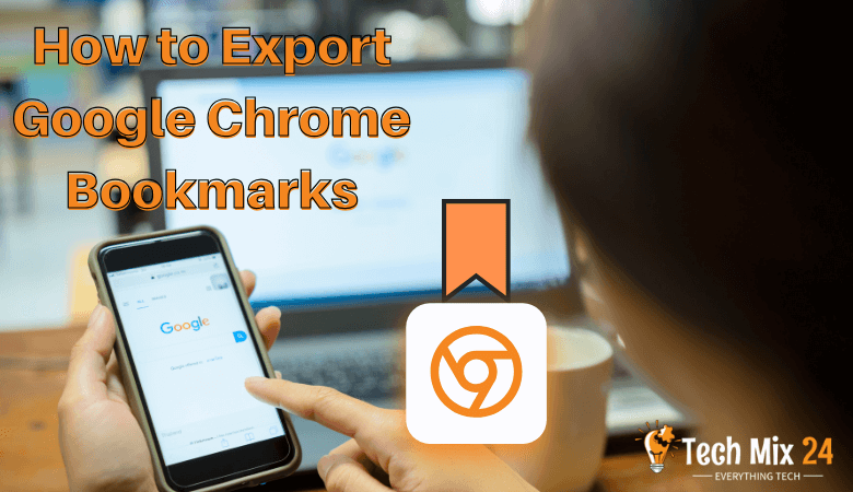 Featured image for article: How to Export Google Chrome Bookmarks